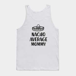 Mommy - Nacho average mommy Tank Top